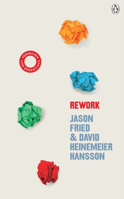 ReWork : (Vermilion Life Essentials) Extended Range Ebury Publishing