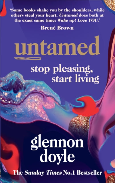 Untamed: Stop Pleasing, Start Living by Glennon Doyle Extended Range Ebury Publishing