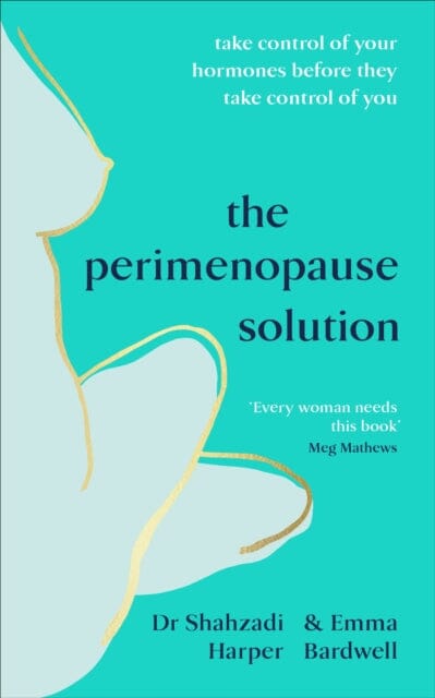 The Perimenopause Solution: Take control of your hormones before they take control of you by Dr Shahzadi Harper Extended Range Ebury Publishing