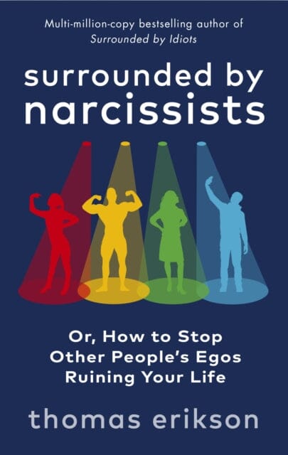 Surrounded by Narcissists by Thomas Erikson Extended Range Ebury Publishing