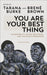 You Are Your Best Thing: Vulnerability, Shame Resilience and the Black Experience An anthology by Tarana Burke Extended Range Ebury Publishing