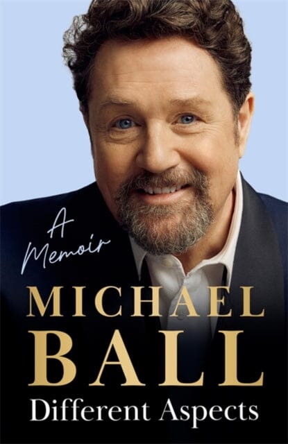 Different Aspects : The magical memoir from the West End legend by Michael Ball Extended Range Bonnier Books Ltd