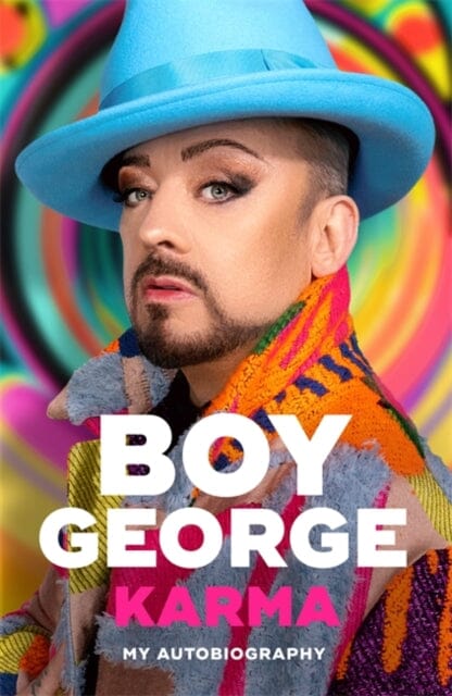 Karma : My Autobiography: 'The most entertaining music memoir since Elton John' Observer by Boy George Extended Range Bonnier Books Ltd