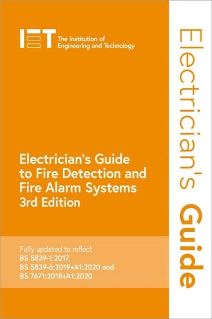 Electrician's Guide to Fire Detection and Fire Alarm Systems by The Institution of Engineering and Technology Extended Range Institution of Engineering and Technology