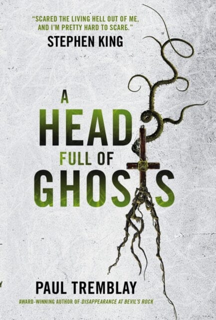 A Head Full of Ghosts by Paul Tremblay Extended Range Titan Books Ltd