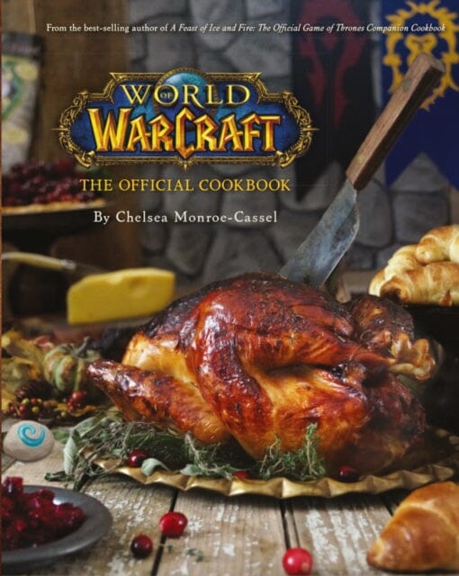 World of Warcraft the Official Cookbook by Chelsea Monroe-Cassel Extended Range Titan Books Ltd