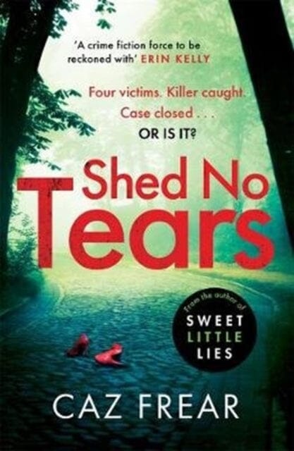 Shed No Tears By Caz Frear — Books2door 