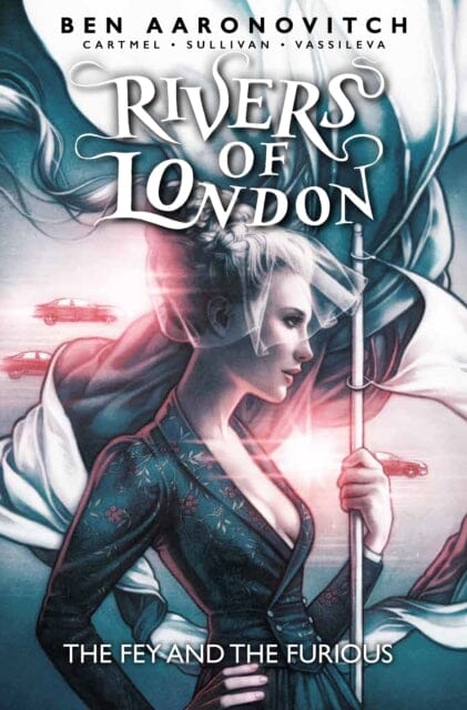 Rivers of London: The Fey and the Furious by Ben Aaronovitch Extended Range Titan Books Ltd