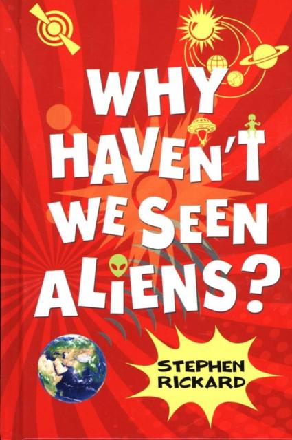 Why Haven't We Seen Aliens (HB) Popular Titles Ransom Publishing