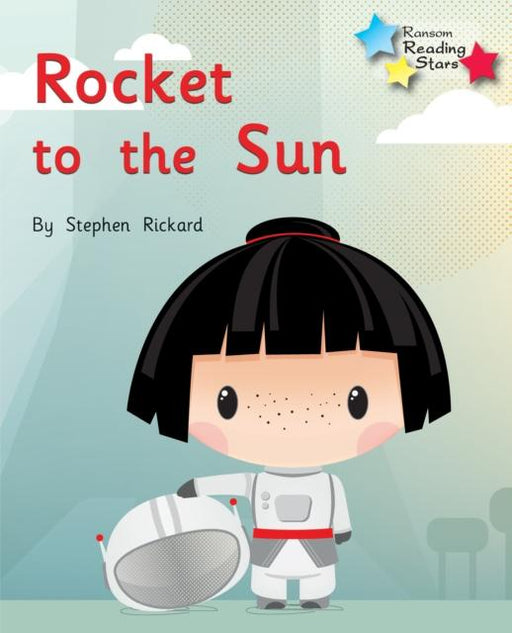 Rocket to the Sun : Phonics Phase 2 Popular Titles Ransom Publishing