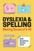 Dyslexia and Spelling : Making Sense of it All Popular Titles Jessica Kingsley Publishers