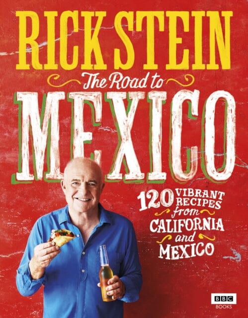 Rick Stein: The Road to Mexico by Rick Stein Extended Range Ebury Publishing
