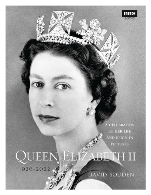 Queen Elizabeth II: A Celebration of Her Life and Reign in Pictures Extended Range Ebury Publishing