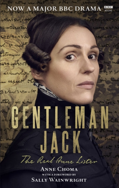 Gentleman Jack: The Real Anne Lister by Sally Wainwright Extended Range Ebury Publishing