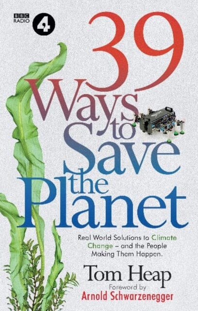 39 Ways to Save the Planet by Tom Heap Extended Range Ebury Publishing