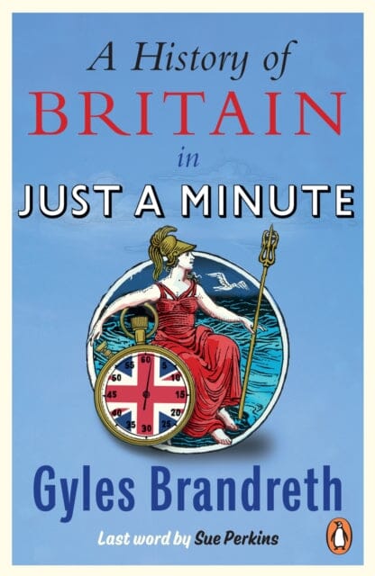 A History of Britain in Just a Minute by Gyles Brandreth Extended Range Ebury Publishing