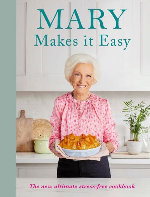 Mary Makes it Easy : The new ultimate stress-free cookbook by Mary Berry Extended Range Ebury Publishing