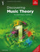 Discovering Music Theory, The ABRSM Grade 1 Workbook by ABRSM Extended Range Associated Board of the Royal Schools of Music
