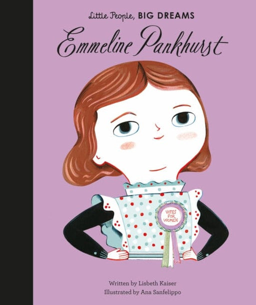 Emmeline Pankhurst: Volume 8 by Lisbeth Kaiser Extended Range Frances Lincoln Publishers Ltd