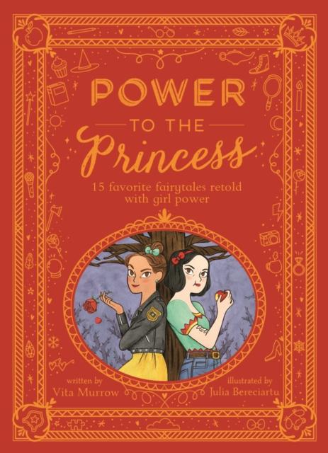 Power to the Princess : 15 Favourite Fairytales Retold with Girl Power Popular Titles Frances Lincoln Publishers Ltd
