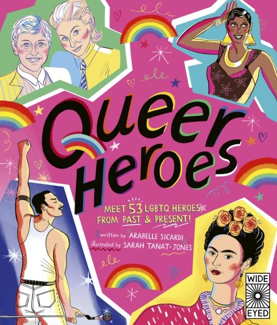 Queer Heroes : Meet 53 LGBTQ Heroes From Past and Present! Popular Titles Wide Eyed Editions
