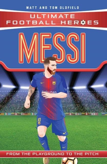 Messi (Ultimate Football Heroes - the No. 1 football series) by Matt & Tom Oldfield Extended Range John Blake Publishing Ltd