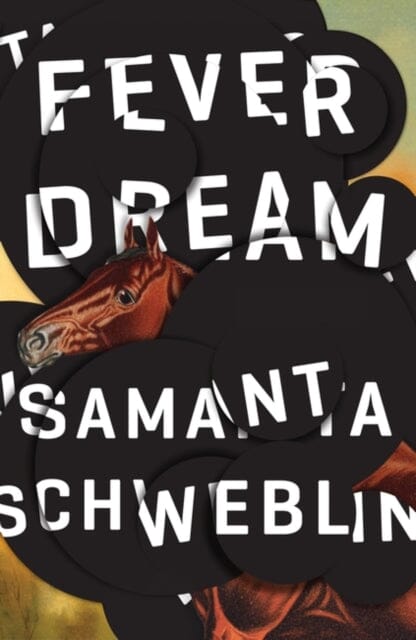 Fever Dream by Samanta Schweblin Extended Range Oneworld Publications