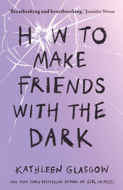 How to Make Friends with the Dark by Kathleen Glasgow Extended Range Oneworld Publications