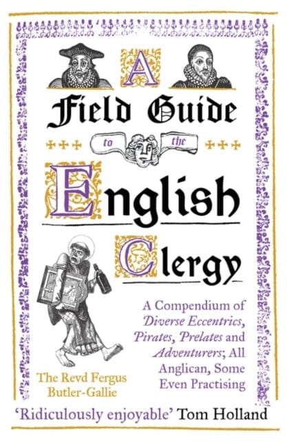 A Field Guide to the English Clergy by The Revd Fergus Butler-Gallie Extended Range Oneworld Publications