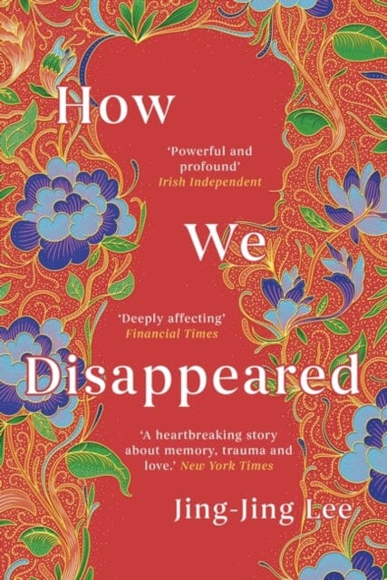 How We Disappeared by Jing-Jing Lee Extended Range Oneworld Publications