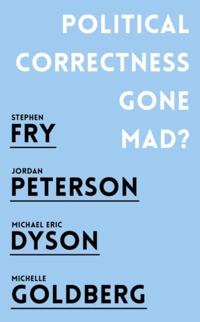 Political Correctness Gone Mad? by Jordan B. Peterson Extended Range Oneworld Publications