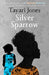 Silver Sparrow by Tayari Jones Extended Range Oneworld Publications