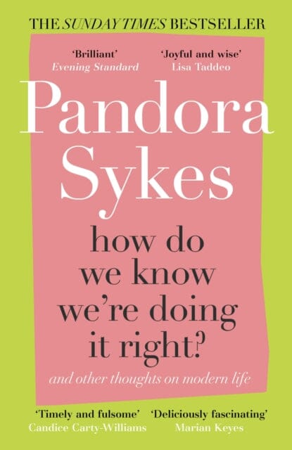 How Do We Know We're Doing It Right?: And Other Thoughts On Modern Life by Pandora Sykes Extended Range Cornerstone