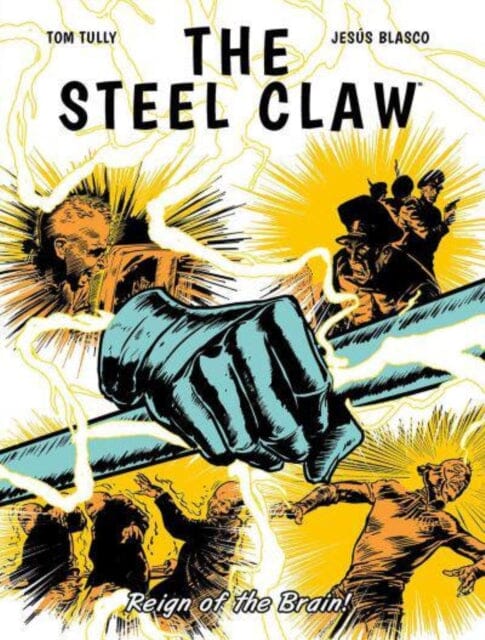 The Steel Claw: Reign of The Brain by Tom Tully Extended Range Rebellion