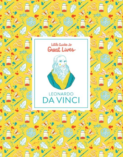 Leonardo Da Vinci : Little Guides to Great Lives Popular Titles Laurence King Publishing