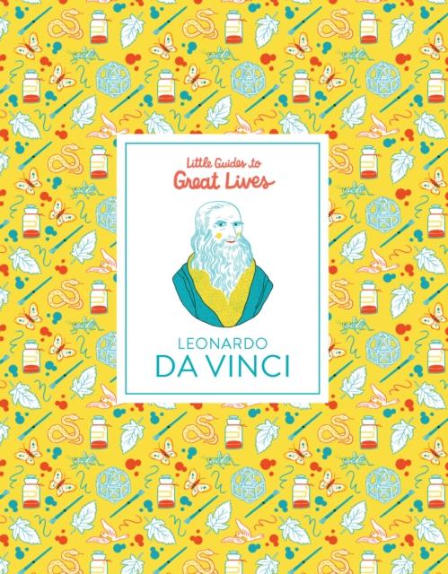 Leonardo Da Vinci : Little Guides to Great Lives Popular Titles Laurence King Publishing
