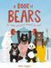 A Book of Bears : At Home with Bears Around the World Popular Titles Laurence King Publishing