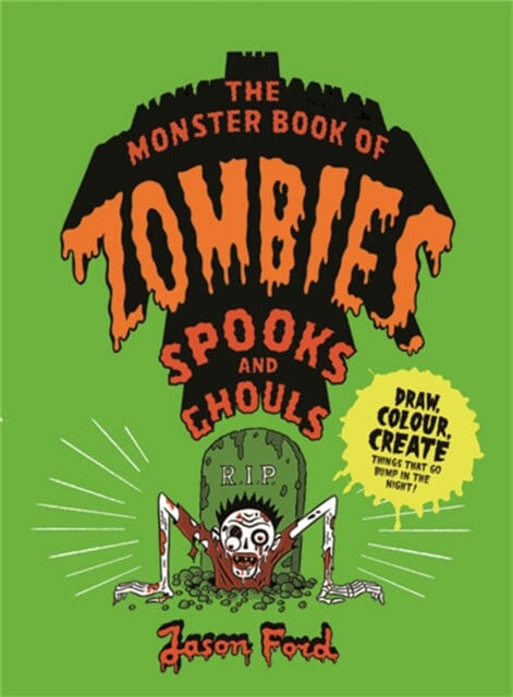 The Monster Book of Zombies, Spooks and Ghouls by Jason Ford Extended Range Hachette Children's Group