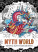 Myth World : Fantastical Beasts to Colour and Explore Popular Titles Laurence King Publishing