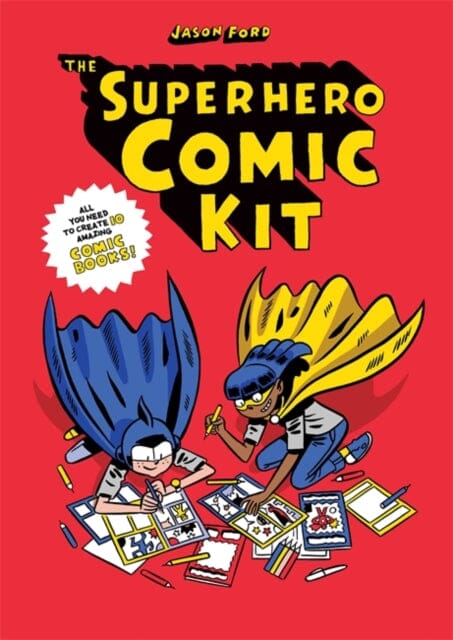 The Superhero Comic Kit by Jason Ford Extended Range Hachette Children's Group