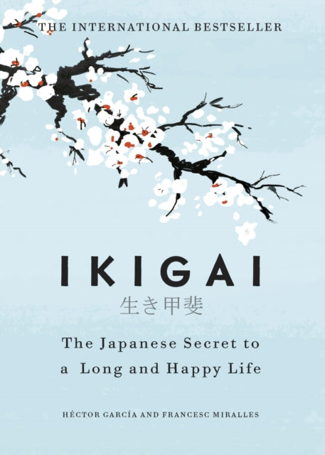 Ikigai: The Japanese secret to a long and happy life by Hector Garcia Extended Range Cornerstone