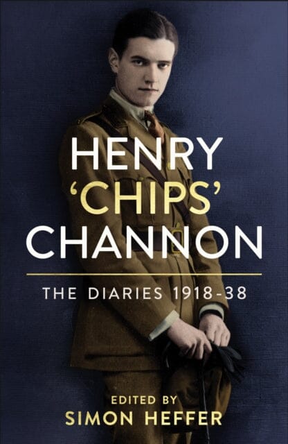 Henry 'Chips' Channon: The Diaries (Volume 1) 1918-38 by Chips Channon Extended Range Cornerstone