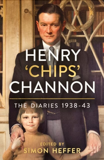 Henry 'Chips' Channon: The Diaries (Volume 2) 1938-43 by Chips Channon Extended Range Cornerstone