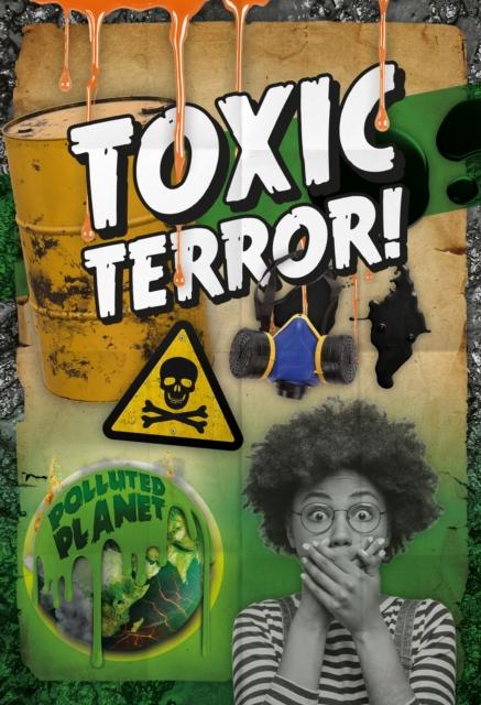 Toxic Terror! Popular Titles BookLife Publishing