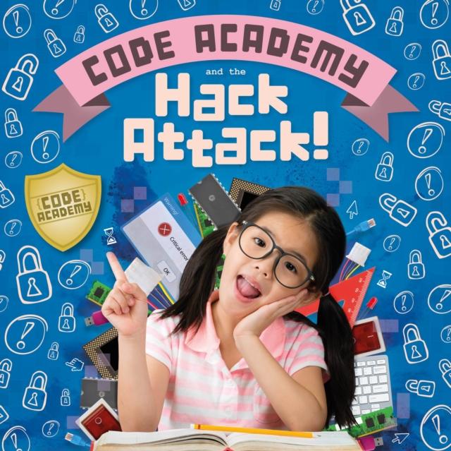 Code Academy and the Hack Attack! Popular Titles BookLife Publishing