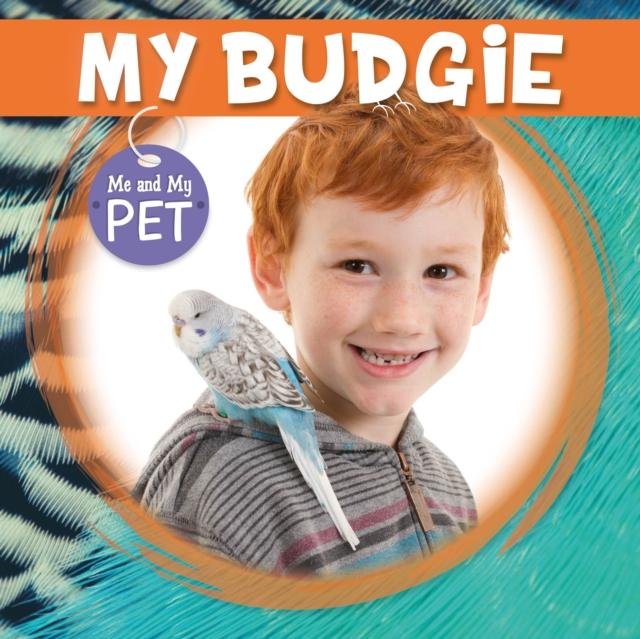 My Budgie Popular Titles BookLife Publishing