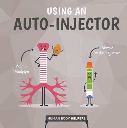 Using an Autoinjector Popular Titles BookLife Publishing