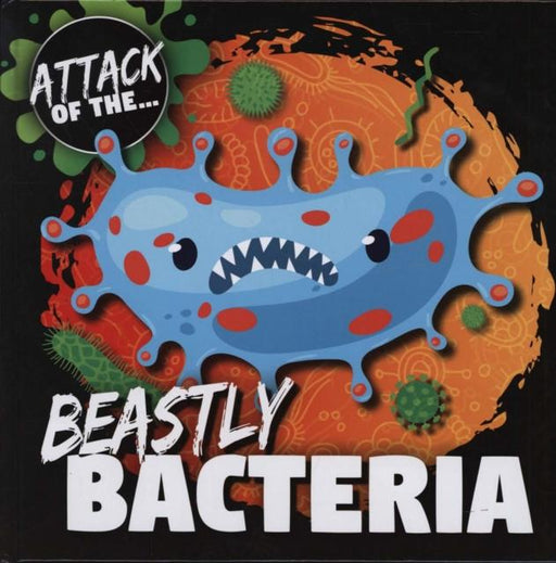 Beastly Bacteria Popular Titles BookLife Publishing