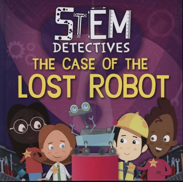 The Case of the Lost Robot Popular Titles BookLife Publishing