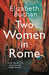 Two Women in Rome by Elizabeth Buchan Extended Range Atlantic Books